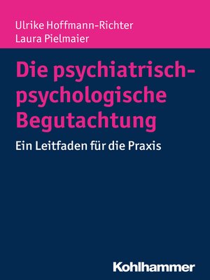 cover image of Die psychiatrisch-psychologische Begutachtung
